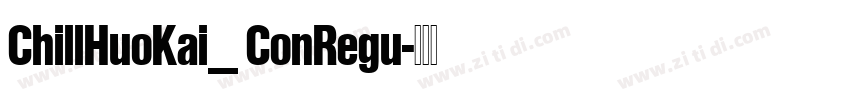 ChillHuoKai_ ConRegu字体转换
